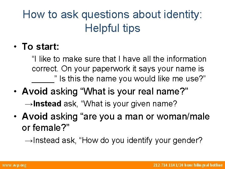 How to ask questions about identity: Helpful tips • To start: “I like to