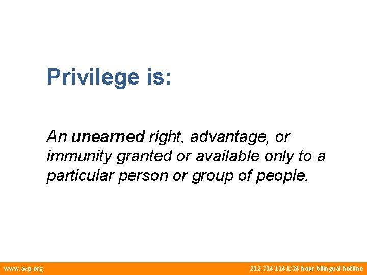 Privilege is: An unearned right, advantage, or immunity granted or available only to a