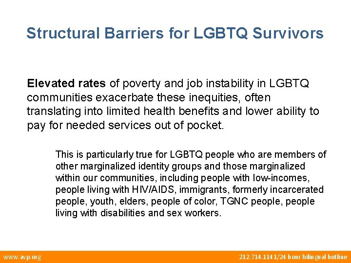 Structural Barriers for LGBTQ Survivors Elevated rates of poverty and job instability in LGBTQ