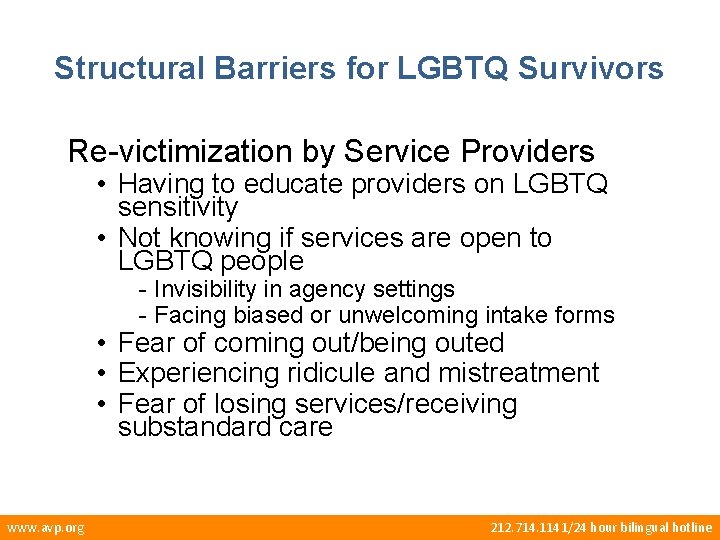 Structural Barriers for LGBTQ Survivors Re-victimization by Service Providers • Having to educate providers