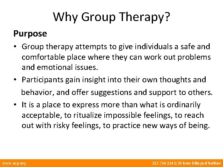 Why Group Therapy? Purpose • Group therapy attempts to give individuals a safe and