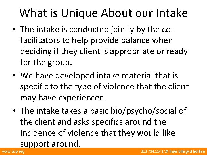 What is Unique About our Intake • The intake is conducted jointly by the