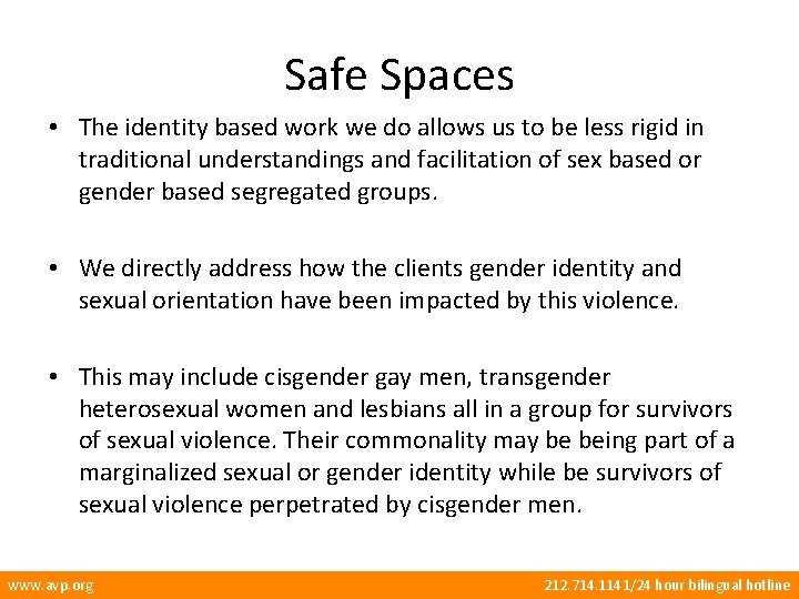 Safe Spaces • The identity based work we do allows us to be less