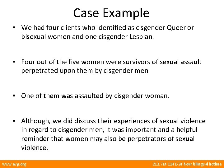 Case Example • We had four clients who identified as cisgender Queer or bisexual