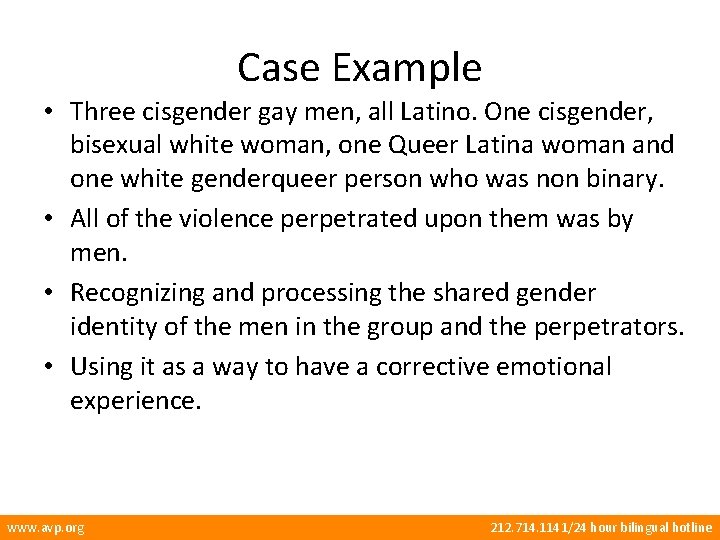 Case Example • Three cisgender gay men, all Latino. One cisgender, bisexual white woman,