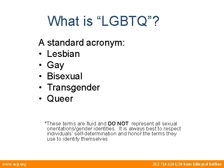 What is “LGBTQ”? A standard acronym: • Lesbian • Gay • Bisexual • Transgender