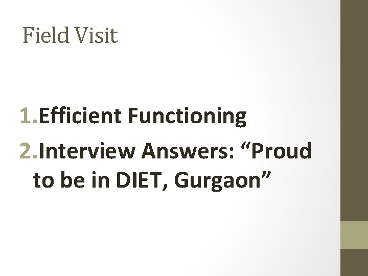 Field Visit 1. Efficient Functioning 2. Interview Answers: “Proud to be in DIET, Gurgaon”