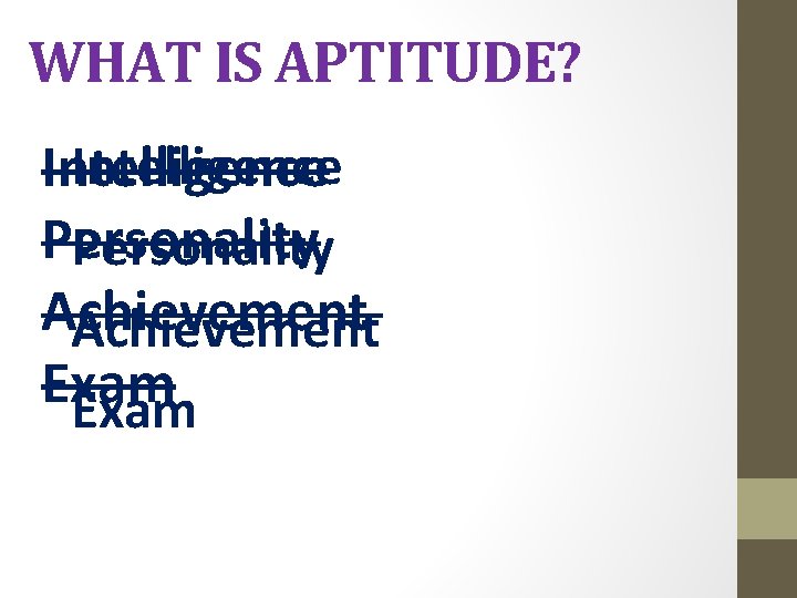 WHAT IS APTITUDE? Intelligence Personality Achievement Exam 