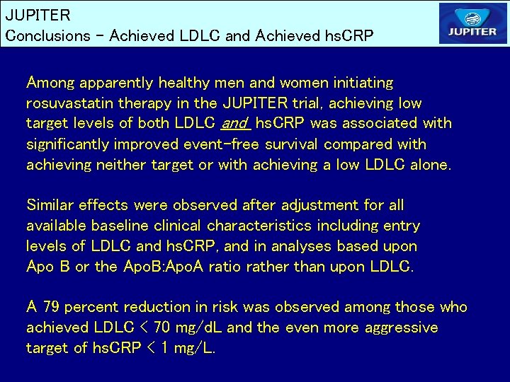 JUPITER Conclusions – Achieved LDLC and Achieved hs. CRP Among apparently healthy men and JUPITER Conclusions – Achieved LDLC and Achieved hs. CRP Among apparently healthy men and