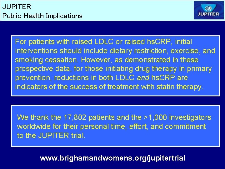 JUPITER Public Health Implications For patients with raised LDLC or raised hs. CRP, initial JUPITER Public Health Implications For patients with raised LDLC or raised hs. CRP, initial
