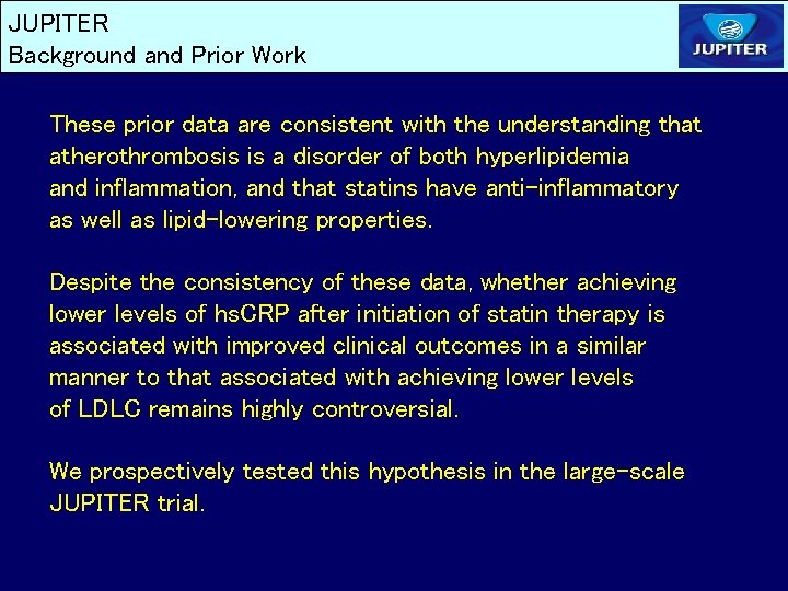 JUPITER Background and Prior Work These prior data are consistent with the understanding that JUPITER Background and Prior Work These prior data are consistent with the understanding that