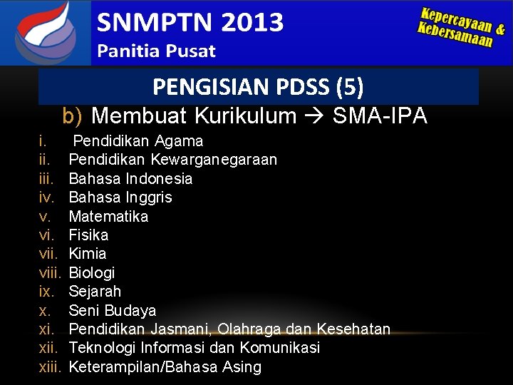 PENGISIAN PDSS (5) b) Membuat Kurikulum SMA-IPA i. iii. iv. v. viii. ix. x.