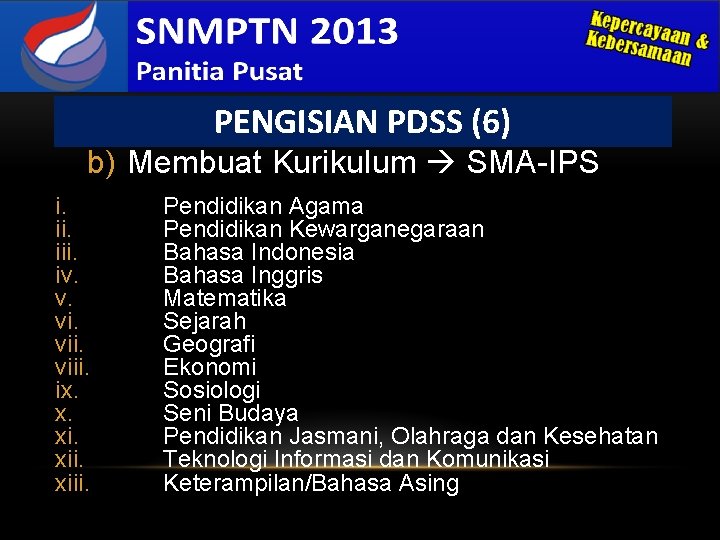 PENGISIAN PDSS (6) b) Membuat Kurikulum SMA-IPS i. iii. iv. v. viii. ix. x.