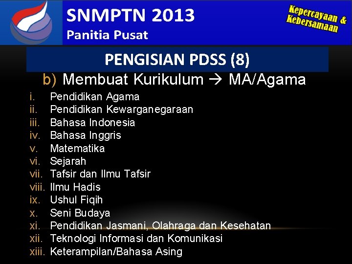 PENGISIAN PDSS (8) b) Membuat Kurikulum MA/Agama i. iii. iv. v. viii. ix. x.