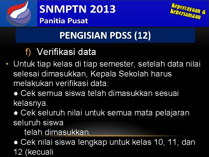 PENGISIAN PDSS (12) f) Verifikasi data • Untuk tiap kelas di tiap semester, setelah