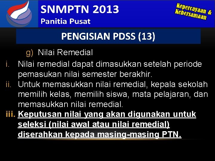 PENGISIAN PDSS (13) g) Nilai Remedial i. Nilai remedial dapat dimasukkan setelah periode pemasukan