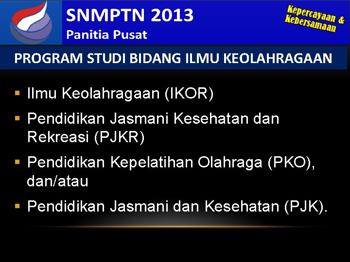 PROGRAM STUDI BIDANG ILMU KEOLAHRAGAAN § Ilmu Keolahragaan (IKOR) § Pendidikan Jasmani Kesehatan dan