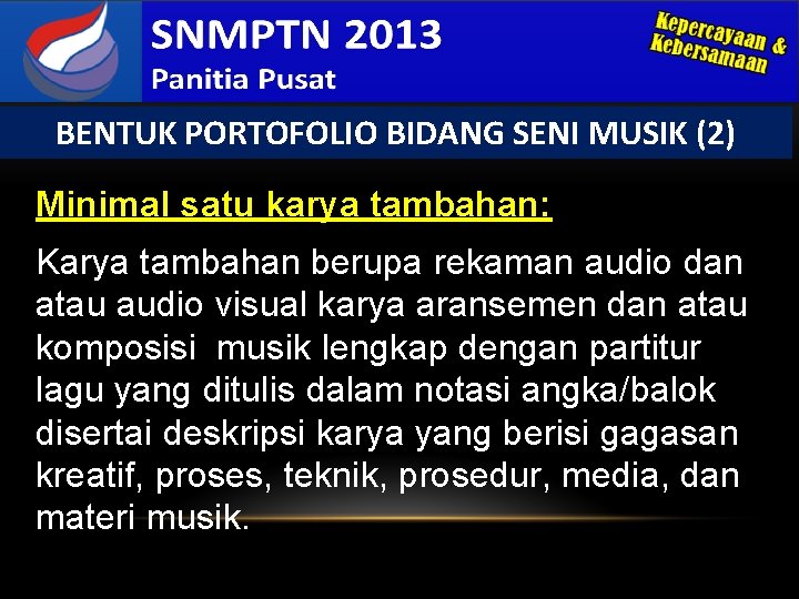 BENTUK PORTOFOLIO BIDANG SENI MUSIK (2) Minimal satu karya tambahan: Karya tambahan berupa rekaman