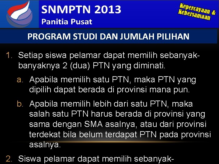 PROGRAM STUDI DAN JUMLAH PILIHAN 1. Setiap siswa pelamar dapat memilih sebanyaknya 2 (dua)