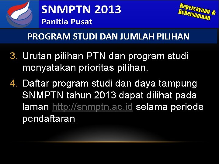 PROGRAM STUDI DAN JUMLAH PILIHAN 3. Urutan pilihan PTN dan program studi menyatakan prioritas