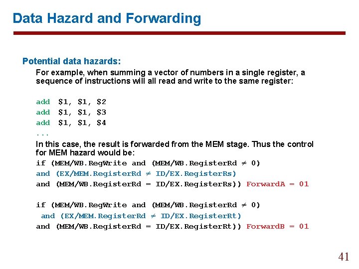 Data Hazard and Forwarding Potential data hazards: For example, when summing a vector of