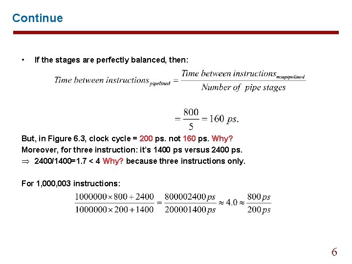 Continue • If the stages are perfectly balanced, then: But, in Figure 6. 3,