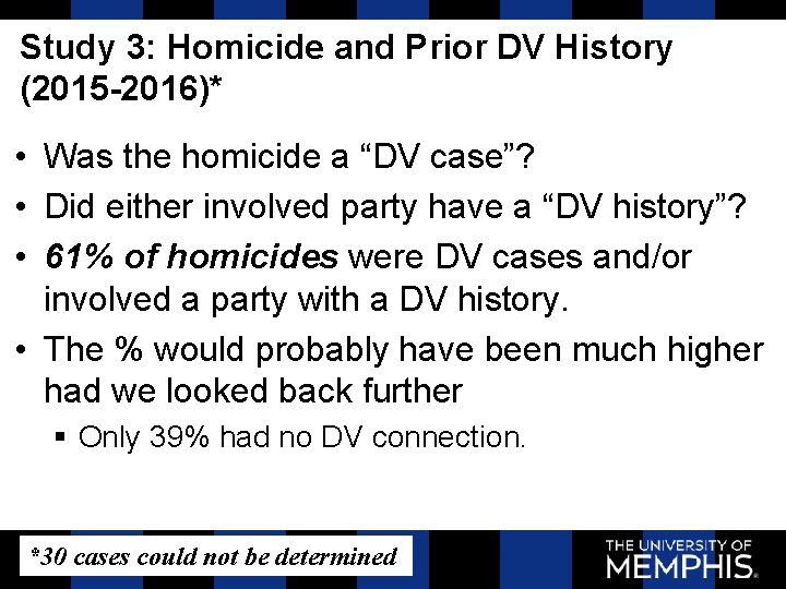 Study 3: Homicide and Prior DV History (2015 -2016)* • Was the homicide a