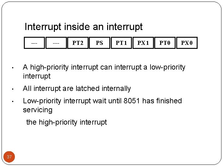 Interrupt inside an interrupt --- PT 2 PS PX 1 PT 0 PX 0