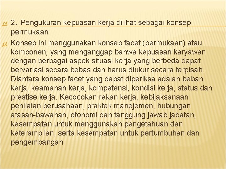  2. Pengukuran kepuasan kerja dilihat sebagai konsep permukaan Konsep ini menggunakan konsep facet