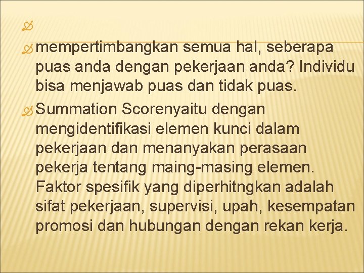  mempertimbangkan semua hal, seberapa puas anda dengan pekerjaan anda? Individu bisa menjawab puas