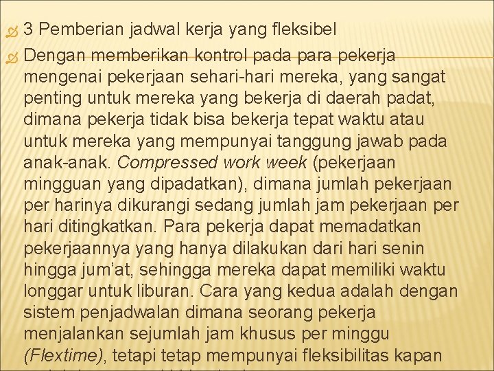  3 Pemberian jadwal kerja yang fleksibel Dengan memberikan kontrol pada para pekerja mengenai