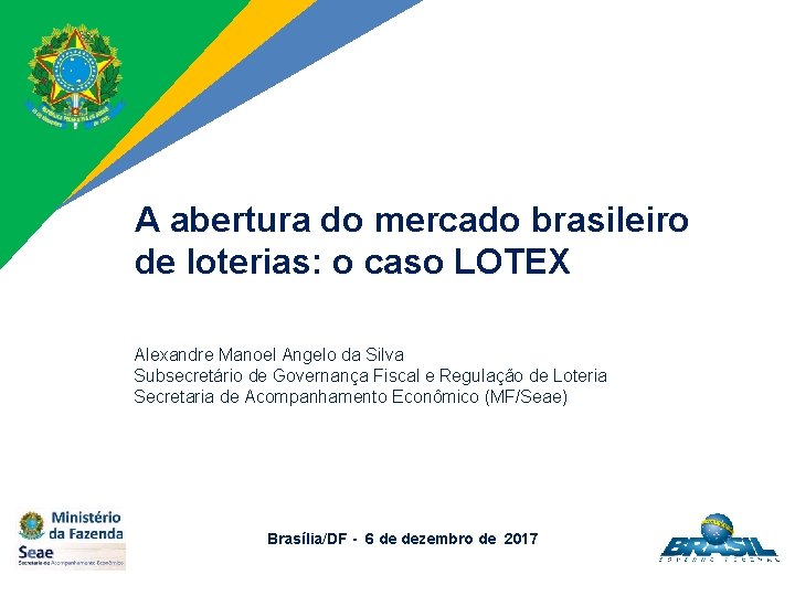 A abertura do mercado brasileiro de loterias: o caso LOTEX Alexandre Manoel Angelo da