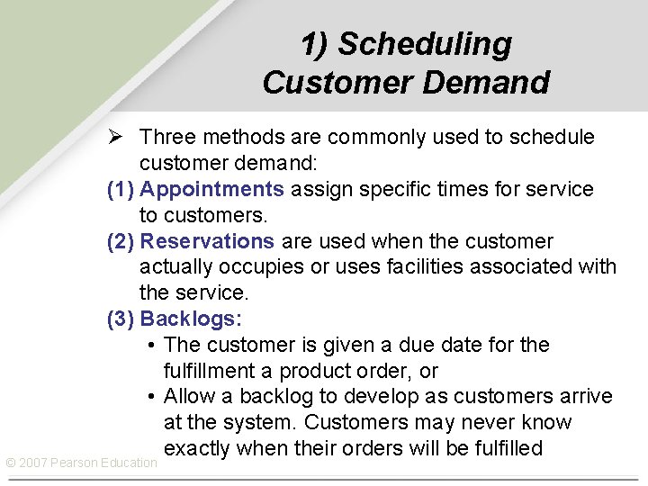 1) Scheduling Customer Demand Ø Three methods are commonly used to schedule customer demand: