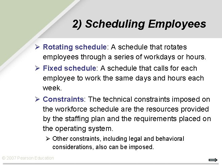 2) Scheduling Employees Ø Rotating schedule: A schedule that rotates employees through a series