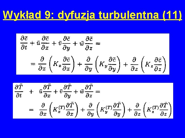 Wykład 9: dyfuzja turbulentna (11) 