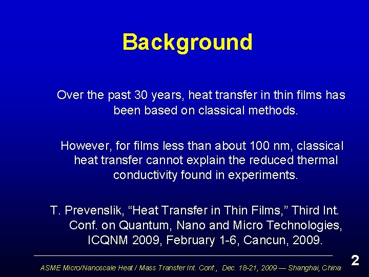 Background Over the past 30 years, heat transfer in thin films has been based