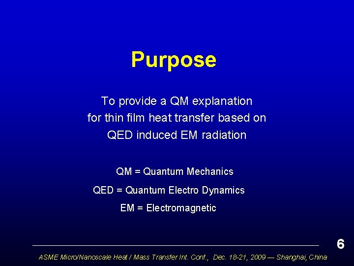 Purpose To provide a QM explanation for thin film heat transfer based on QED