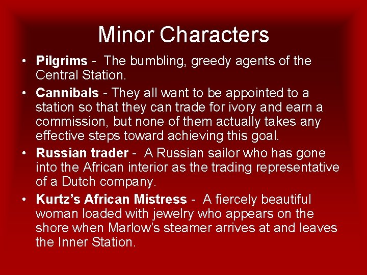 Minor Characters • Pilgrims - The bumbling, greedy agents of the Central Station. •