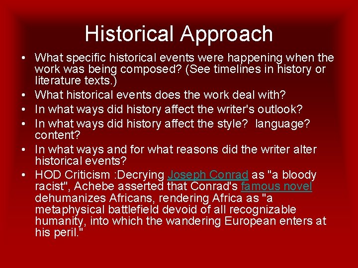 Historical Approach • What specific historical events were happening when the work was being