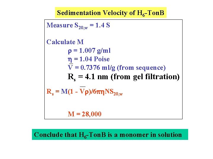 Sedimentation Velocity of H 6 -Ton. B Measure S 20, w = 1. 4