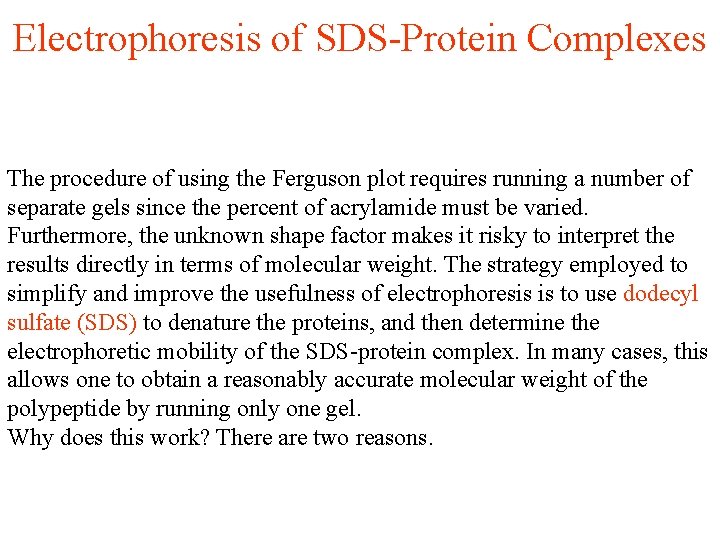 Electrophoresis of SDS-Protein Complexes The procedure of using the Ferguson plot requires running a