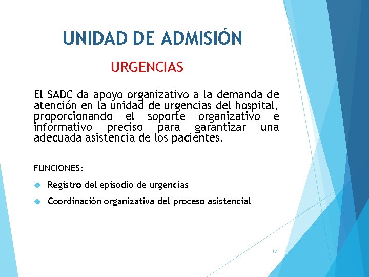 UNIDAD DE ADMISIÓN URGENCIAS El SADC da apoyo organizativo a la demanda de atención