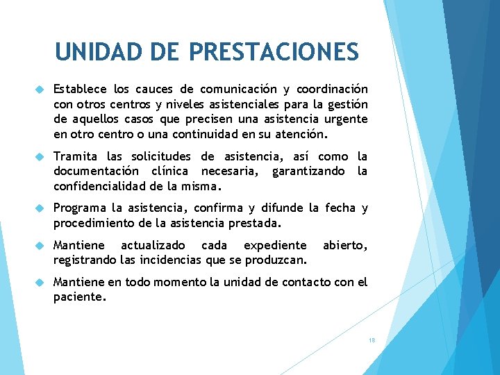 UNIDAD DE PRESTACIONES Establece los cauces de comunicación y coordinación con otros centros y