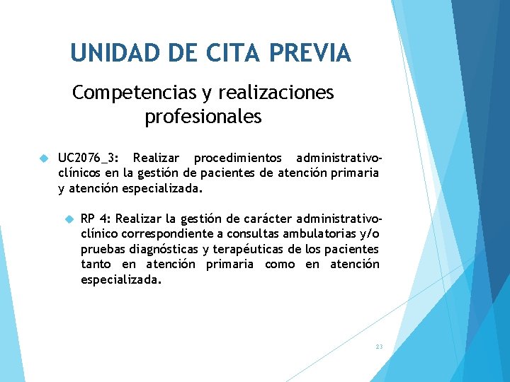 UNIDAD DE CITA PREVIA Competencias y realizaciones profesionales UC 2076_3: Realizar procedimientos administrativoclínicos en