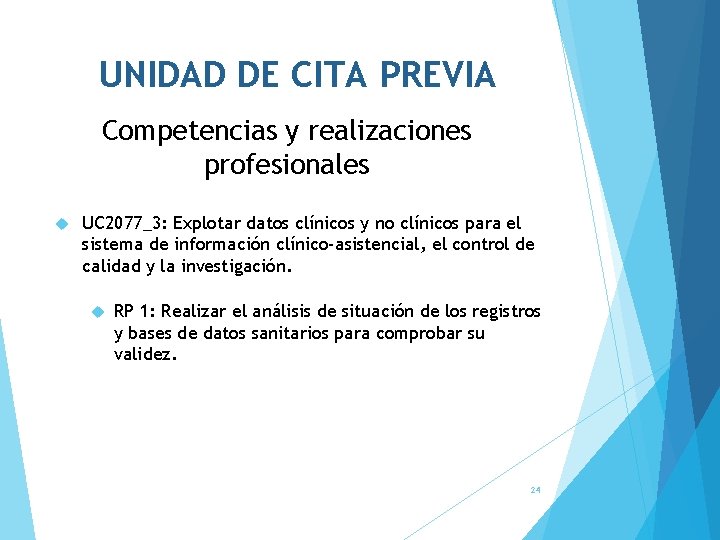 UNIDAD DE CITA PREVIA Competencias y realizaciones profesionales UC 2077_3: Explotar datos clínicos y