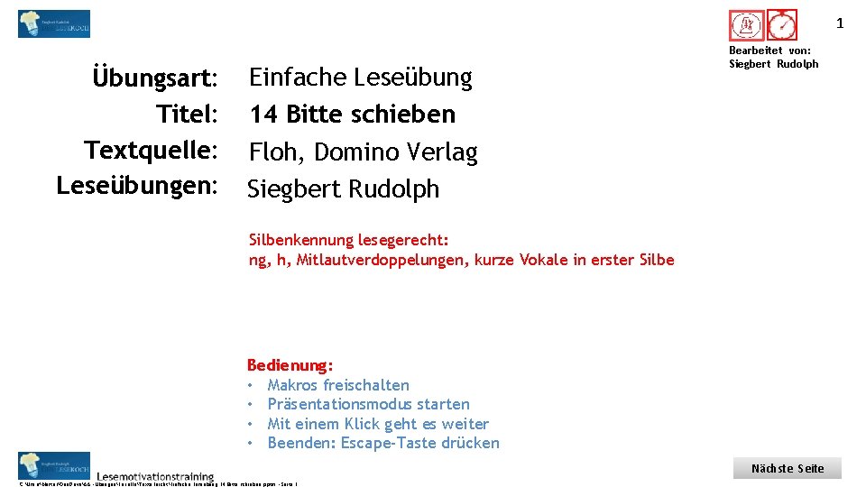 1 Titel: Quelle: Übungsart: Titel: Textquelle: Leseübungen: Einfache Leseübung 14 Bitte schieben Floh, Domino