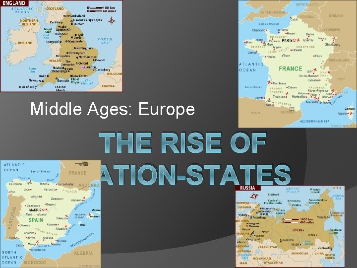 Middle Ages: Europe THE RISE OF NATION-STATES 