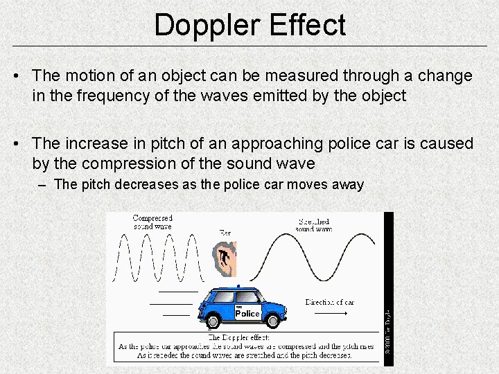 Doppler Effect • The motion of an object can be measured through a change