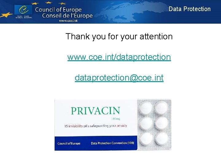 Data Protection Thank you for your attention www. coe. int/dataprotection@coe. int Data Protection Thank you for your attention www. coe. int/dataprotection@coe. int
