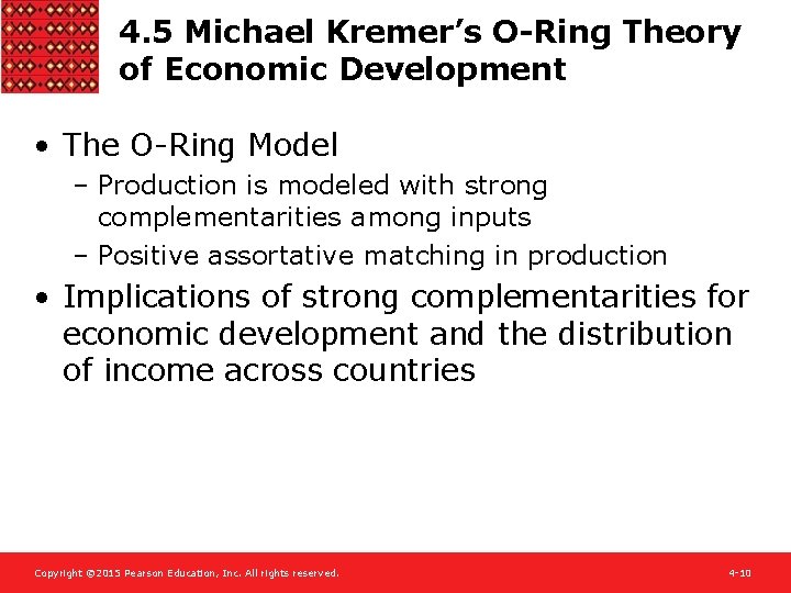 4. 5 Michael Kremer’s O-Ring Theory of Economic Development • The O-Ring Model –